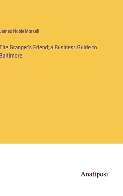 The Granger's Friend; a Business Guide to Balti... 3382832631 Book Cover