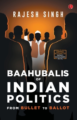 Baahubalis of Indian Politics 9389967759 Book Cover