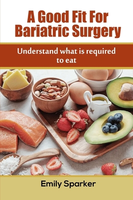 A Good Fit For Bariatric Surgery: Understand wh... 1803073500 Book Cover