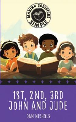 Making Scripture Simple: 1st, 2nd, 3rd John and... B0G42LLHD2 Book Cover