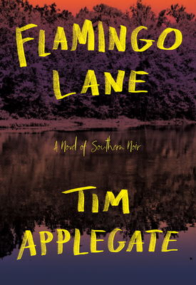 Flamingo Lane: A Novel of Southern Noir 1948705079 Book Cover