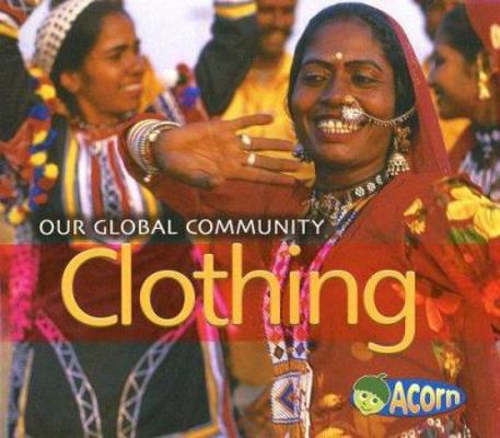Clothing (Our Global Community) 1403494142 Book Cover