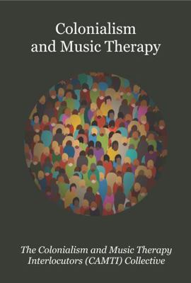 Colonialism and Music Therapy 1945411783 Book Cover