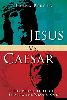 Jesus vs. Caesar: For People Tired of Serving t... 1501842676 Book Cover