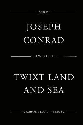 Twixt Land And Sea 1545131759 Book Cover