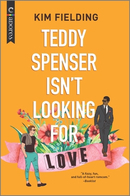 Teddy Spenser Isn't Looking for Love: A Gay New... 1335971998 Book Cover