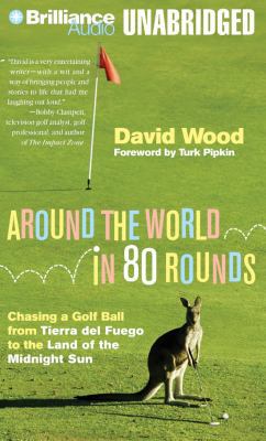 Around the World in 80 Rounds: Chasing a Golf B... 145581508X Book Cover