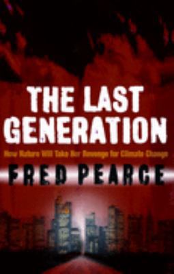 Last Generation - How Nature Will Take Her Reve... 1903919886 Book Cover