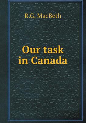 Our task in Canada 5518637063 Book Cover