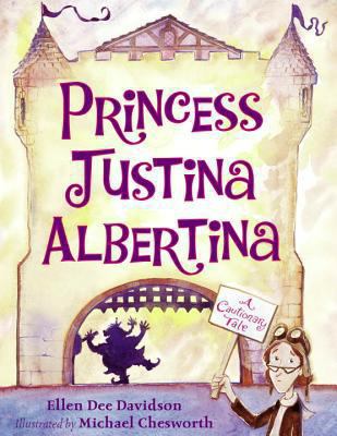Princess Justina Albertina: A Cautionary Tale 1570916527 Book Cover