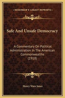 Safe And Unsafe Democracy: A Commentary On Poli... 1169354351 Book Cover