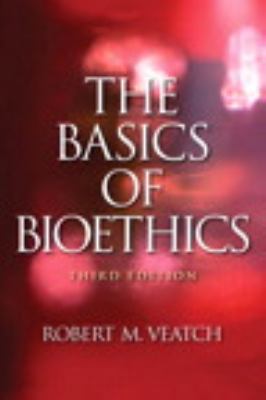 The Basics of Bioethics 0205885411 Book Cover