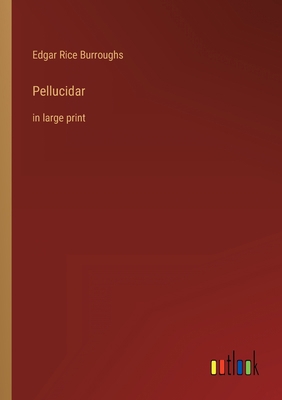 Pellucidar: in large print 3368300962 Book Cover