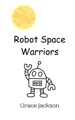 Robot Space Warriors 9908012479 Book Cover
