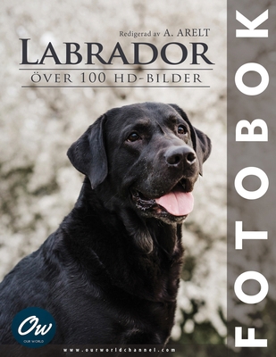 Labrador: Fotobok [Swedish] B0DXN6Y7HD Book Cover