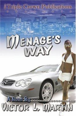 Menage's Way (Triple Crown Publications Presents) 0970247222 Book Cover