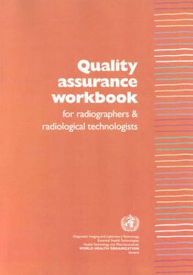 Quality Assurance Workbook for Radiographers an... 9241546425 Book Cover