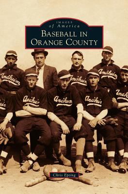Baseball in Orange County 1531663192 Book Cover