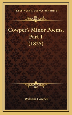 Cowper's Minor Poems, Part 1 (1825) 1164728164 Book Cover