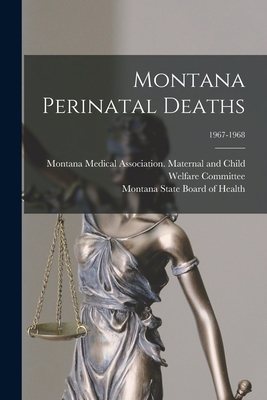 Montana Perinatal Deaths; 1967-1968 1014859379 Book Cover