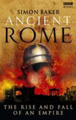 Ancient Rome: The Rise and Fall of an Empire B007YTEK2Y Book Cover