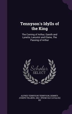 Tennyson's Idylls of the King: The Coming of Ar... 1359658696 Book Cover