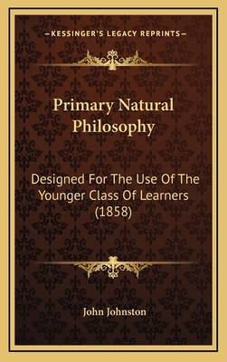 Primary Natural Philosophy: Designed For The Us... 1167079140 Book Cover