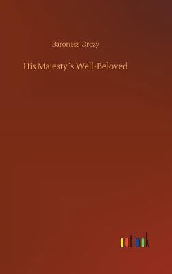 His Majesty´s Well-Beloved 3732687260 Book Cover