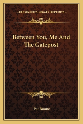 Between You, Me And The Gatepost 1163805874 Book Cover