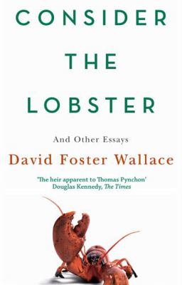 Consider the Lobster and Other Essays. David Fo... 034911952X Book Cover