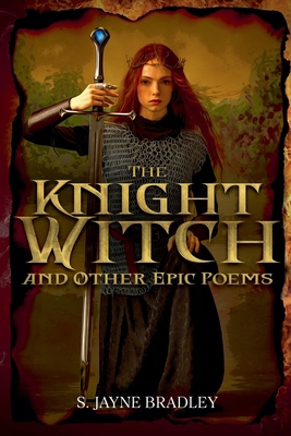 The Knight Witch: and Other Epic Poems 1067104720 Book Cover