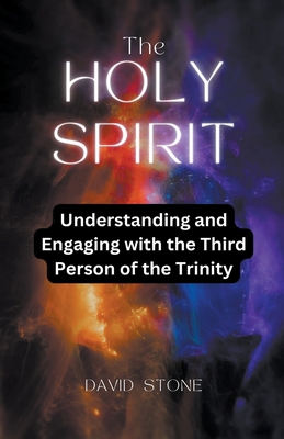 The Holy Spirit: Understanding and Engaging wit... B0BYRMXC52 Book Cover