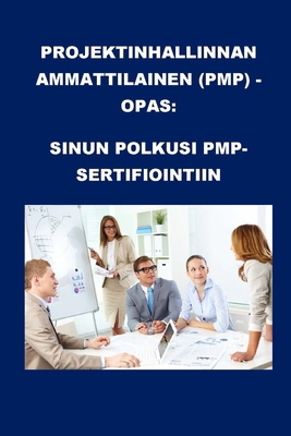 Projektinhallinnan ammattilainen (PMP) -opas: S... [Finnish] B0CVBNQP5Z Book Cover