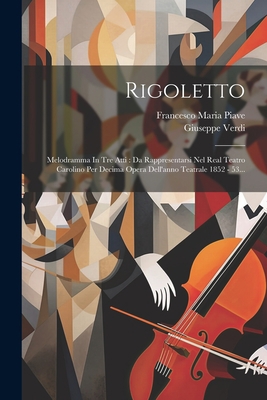 Rigoletto: Melodramma In Tre Atti: Da Rappresen... [Italian] 1022402544 Book Cover