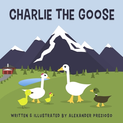 Charlie the Goose 1716888972 Book Cover