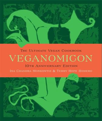 Veganomicon (10th Anniversary Edition): The Ult... 0738218995 Book Cover