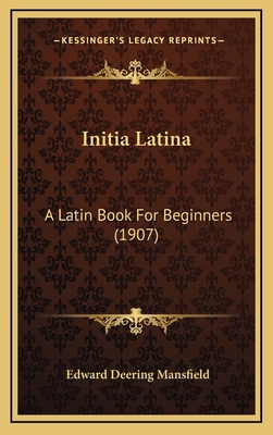 Initia Latina: A Latin Book For Beginners (1907) 1165390035 Book Cover