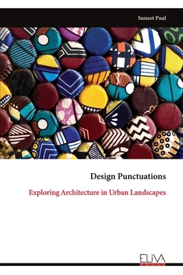Design Punctuations: Exploring Architecture in ... 9999327907 Book Cover