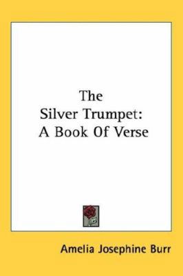 The Silver Trumpet: A Book Of Verse 0548424438 Book Cover