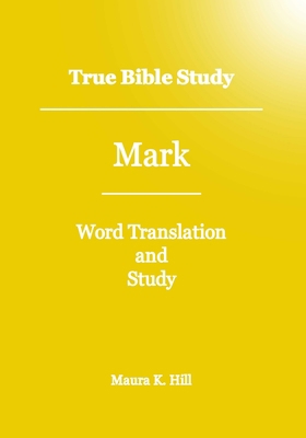 True Bible Study - Mark 1466391227 Book Cover