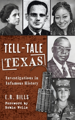 Tell-Tale Texas: Investigations in Infamous His... 1540257975 Book Cover