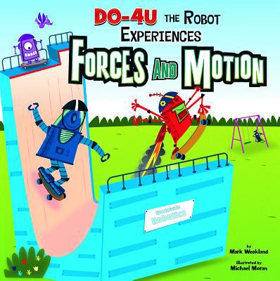 Do-4U the Robot Experiences Forces and Motion 1404871454 Book Cover