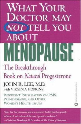 What Your Doctor May Not Tell You about Menopau... 0446671444 Book Cover