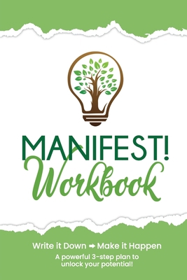 Manifest! Workbook: Write it Down...Make it Happen 1978327765 Book Cover