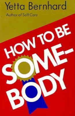How to Be Somebody 0930017013 Book Cover