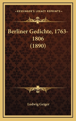 Berliner Gedichte, 1763-1806 (1890) [German] 1167851277 Book Cover