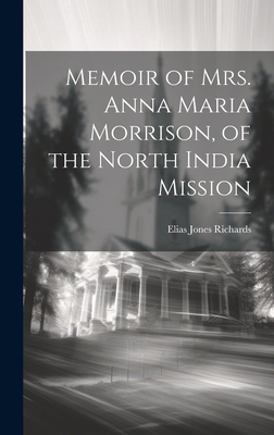 Memoir of Mrs. Anna Maria Morrison, of the Nort... 1019612290 Book Cover