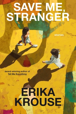 Save Me, Stranger: Stories 1250826454 Book Cover