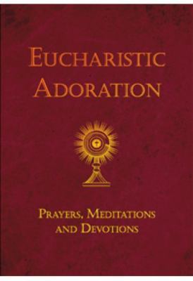 Eucharistic Adoration 1860828256 Book Cover