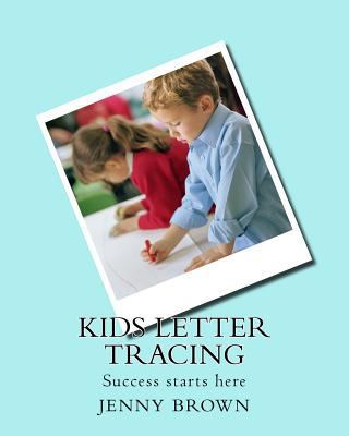 Kids letter tracing: Success starts here 1981122826 Book Cover